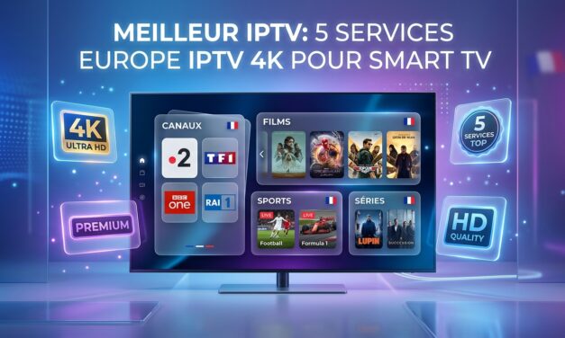 Meilleur IPTV: 5 Services Europe IPTV 4K Pour Smart TV