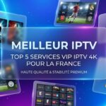 Meilleur IPTV: Top 5 Services VIP IPTV 4K pour la France