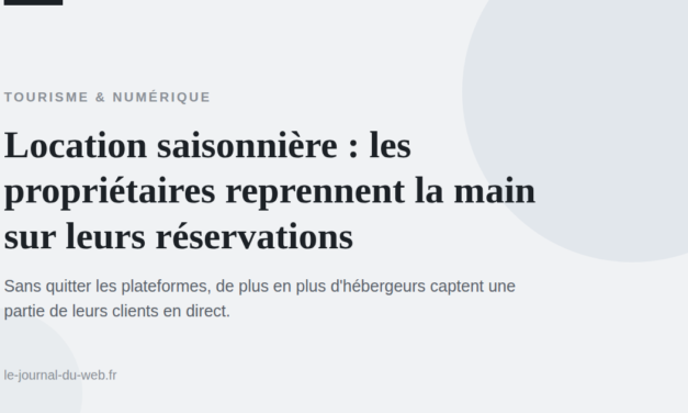Location saisonnière : les propriétaires reprennent la main sur leurs réservations
