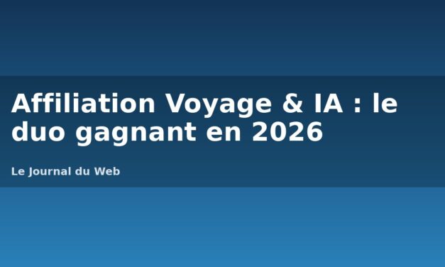 Affiliation Voyage & IA : le duo gagnant en 2026